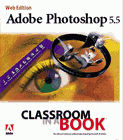 Adobe PhotoShop Classroom in a Book: Special Web Edition